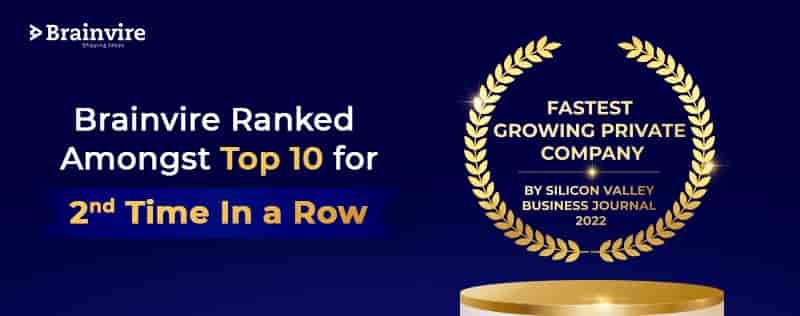 Brainvire Ranks Amongst The Top 10 on Silicon Valley Business Journal’s List of Fastest-Growing Private Companies for 2nd time In a Row