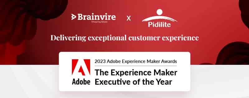 Pidilite and Brainvire Recognized For Delivering Outstanding Customer Experience At The 2023 Adobe Experience Maker Awards