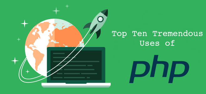 Top Ten Tremendous Uses of PHP