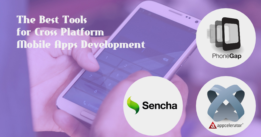 Tools for Cross Platform Mobile Apps Development