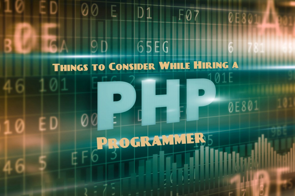 Things to Consider While Hiring a PHP Programmer