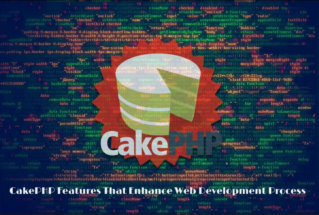 Top 6 Cakephp Features That Enhance Web Development Process