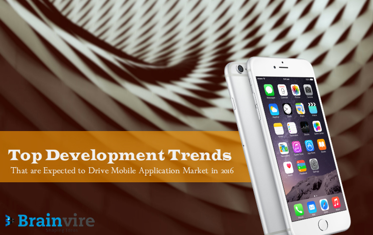 Top Development Trends That are Expected to Drive Mobile Application Market in 2016