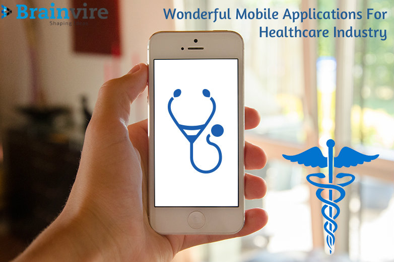 Wonderful Applications of Mobile Apps in Healthcare Industry