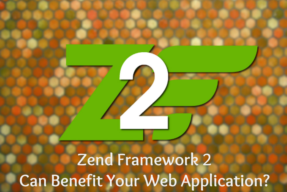 How Zend Framework 2 can benefit your web application