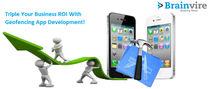 Triple Your Business ROI With Geofencing App Development!