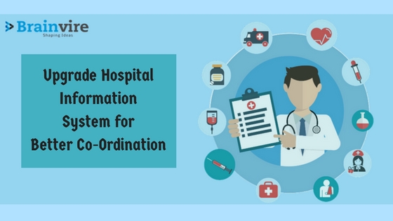 Upgrade Hospital Information System for Better Co-Ordination