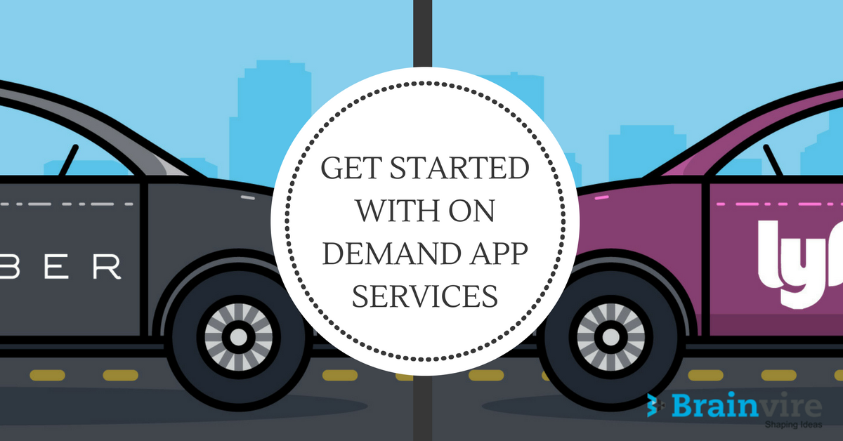 How To Get Started With On Demand App Services