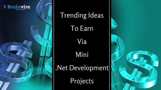 More Trending Ideas To Earn Via Mini .Net Development Projects