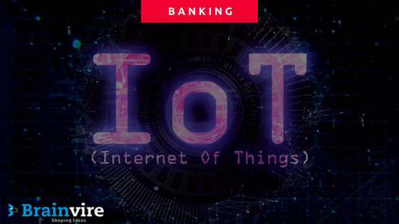 IoT Applications In Banking: The New B2B And B2C Communications Method