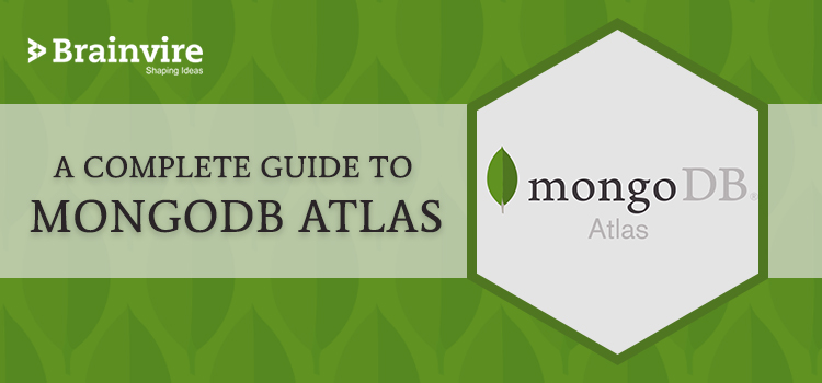 A Complete Guide to MongoDB Atlas