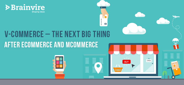 V-commerce - The Next Big Thing After Ecommerce and Mcommerce