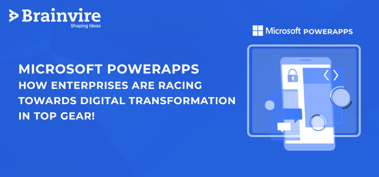 Microsoft PowerApps: How Enterprises Are Racing Towards Digital Transformation in Top Gear!