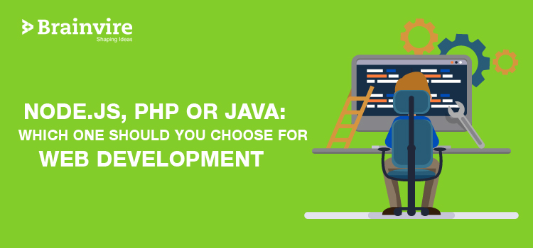 Node.js, PHP or Java: Which One Should You Choose for Web Development