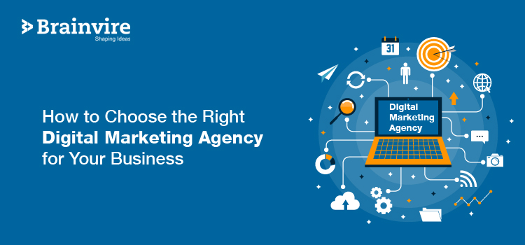 How to Choose the Right Digital Marketing Agency for Your Business