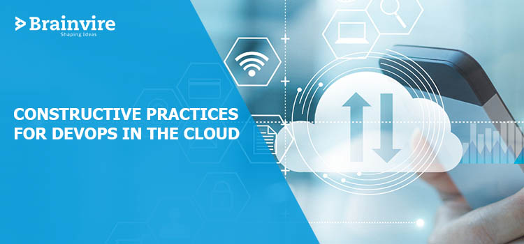 Constructive Practices for DevOps in the Cloud