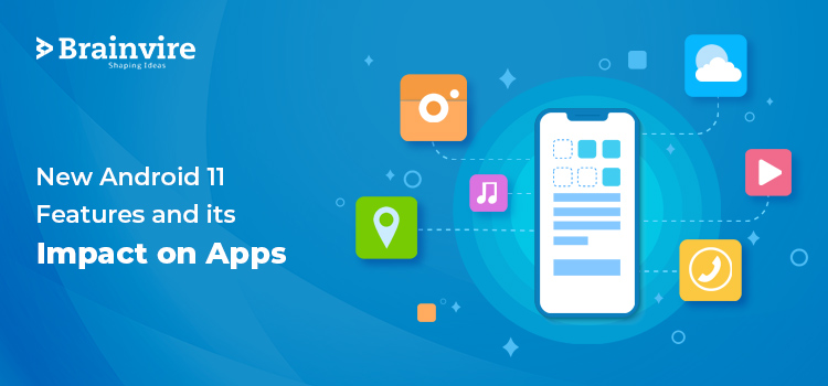 New Android 11 Features and its Impact on Apps