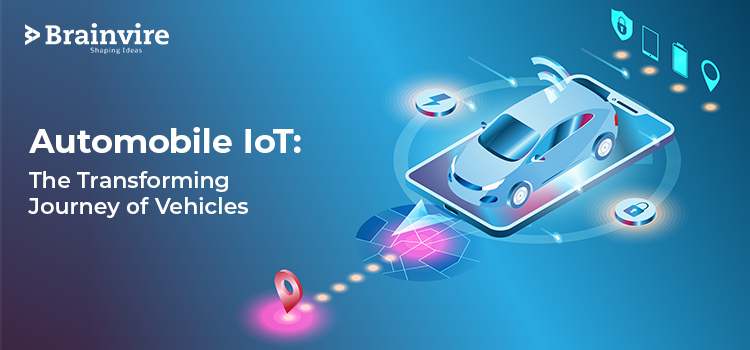Automobile IoT: The Transforming Journey of Vehicles