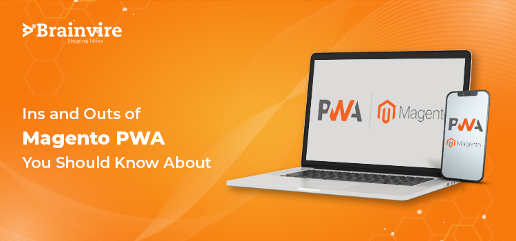 Ins and Outs of Magento PWA You Should Know About