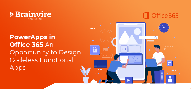PowerApps in Office 365: An Opportunity to Design Codeless Functional Apps