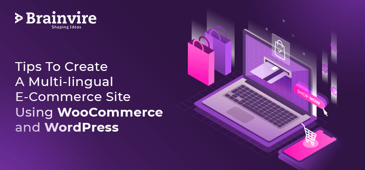 Tips To Create A Multi-lingual E-Commerce Site Using WooCommerce and WordPress