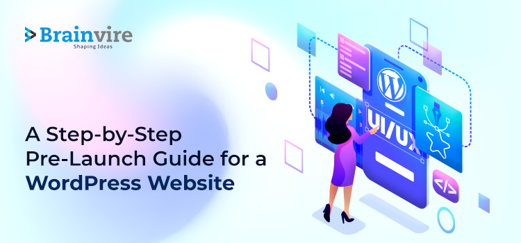 A Step-By-Step Pre-Launch Guide for a WordPress Website