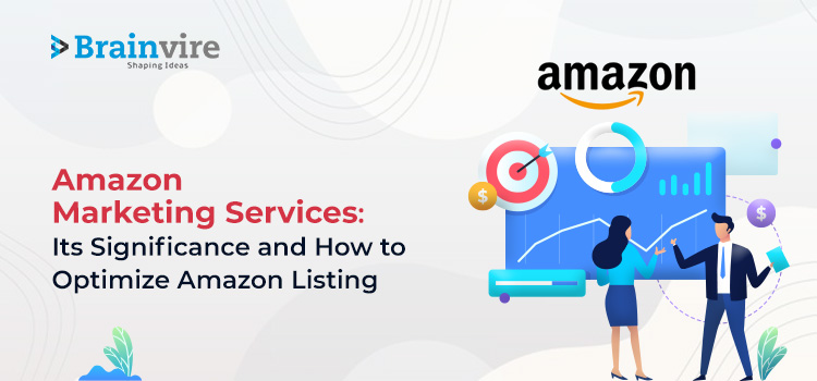 Amazon Marketing Services: Its Significance and How to Optimize Amazon Listing