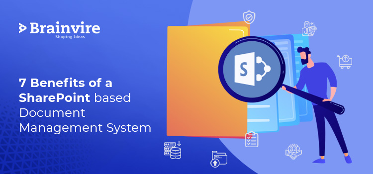 7 Benefits of a SharePoint based Document Management System