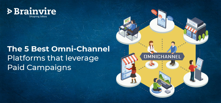 The 5 best Omni-Channel Platforms that leverage Paid Campaigns