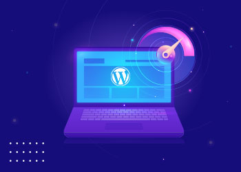 12 Ways to Accelerate your WordPress Speed and Performance in 2021