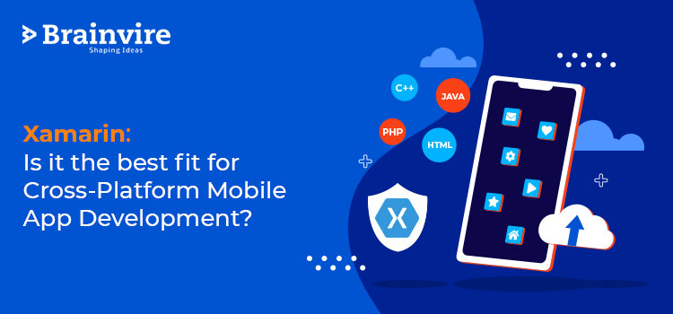 Xamarin: Is it the best fit for Cross-Platform Mobile App Development?