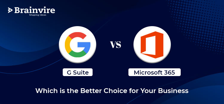 G Suite vs Microsoft 365 - Which is the Better Choice for Your Business
