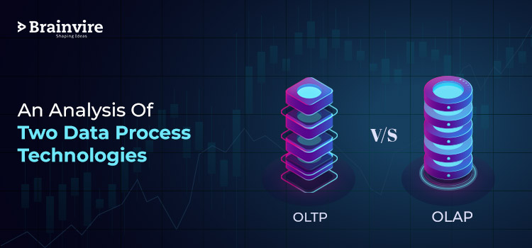 OLTP vs OLAP - An Analysis of Two Data Process Technologies