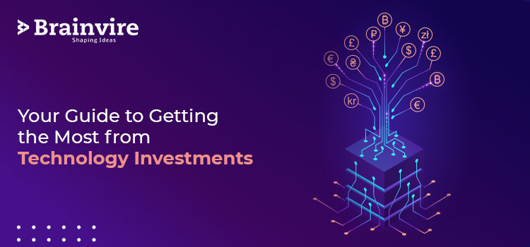 Your Guide to Getting the Most from Technology Investments