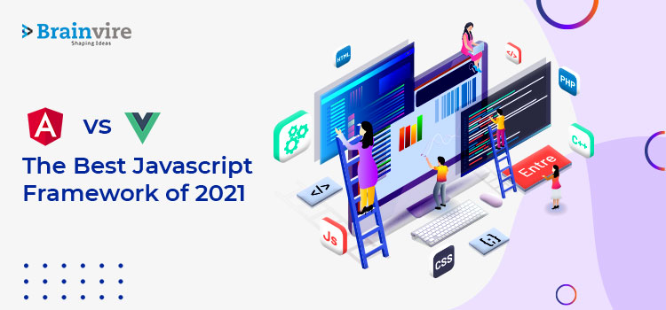 Angular Vs Vue: The Best Javascript Framework of 2021