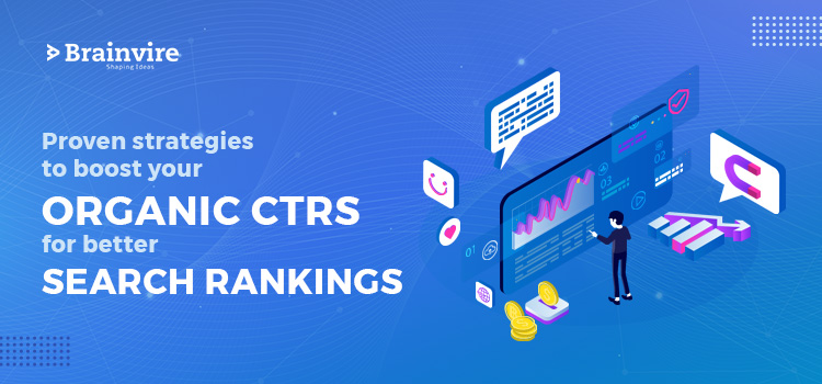 Proven Strategies To Boost Your Organic CTRs For Better Search Rankings