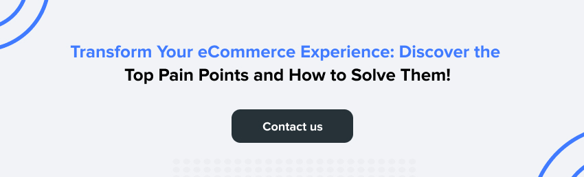 contact us to solve pain points of ecommerce