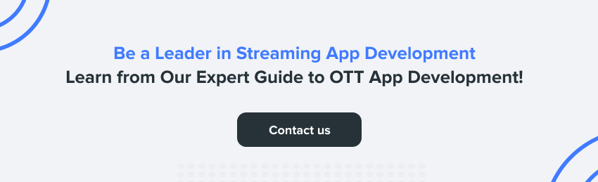 Let us help you creating best OTT App