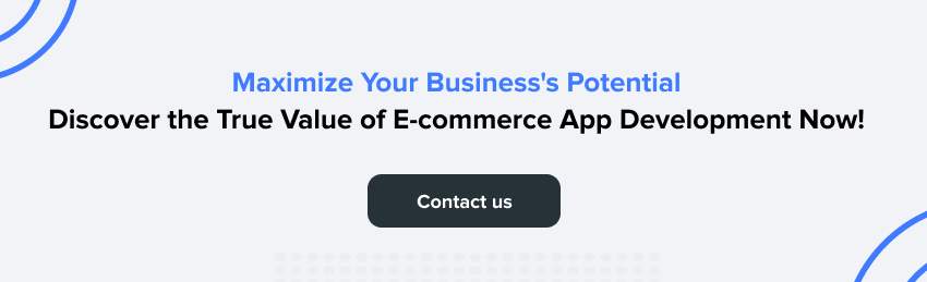 Let us know if you want to invest in ecommerce app development