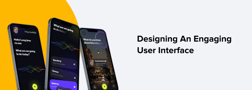 Designing An Engaging User Interface