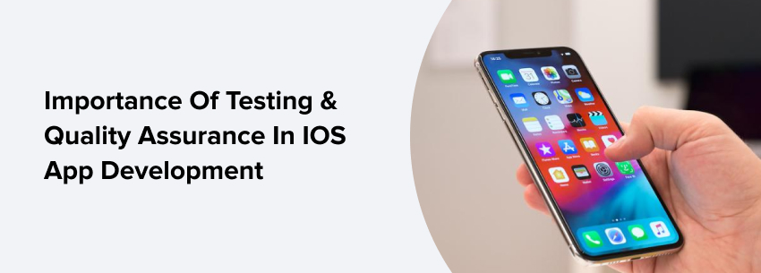 Importance Of Testing And Quality Assurance In iOS App Development