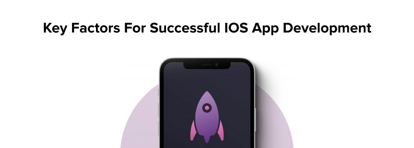 Key Factors For Successful iOS App Development