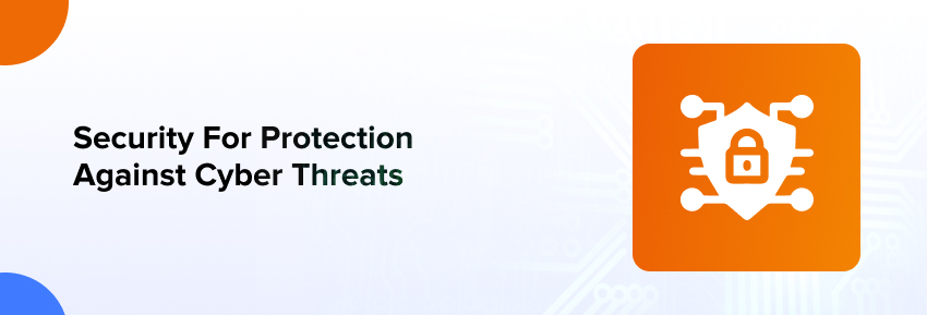 Security For Protection Against Cyber Threats