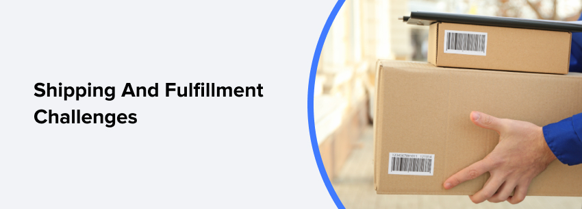 Shipping and Fulfillment Challenges