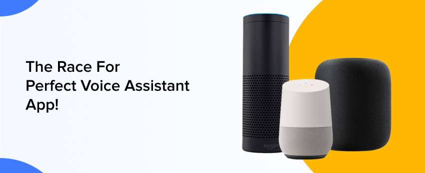 The Race For Perfect Voice Assistant App!