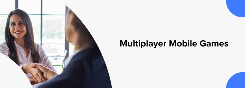 Multiplayer Mobile Games
