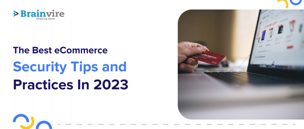 The Best eCommerce Security Tips and Practices in 2023