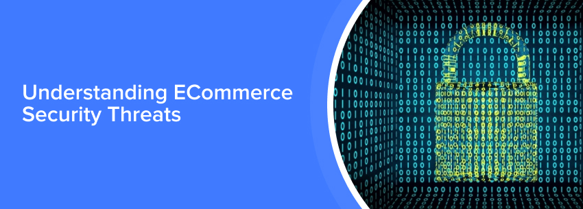 Understanding eCommerce Security Threats