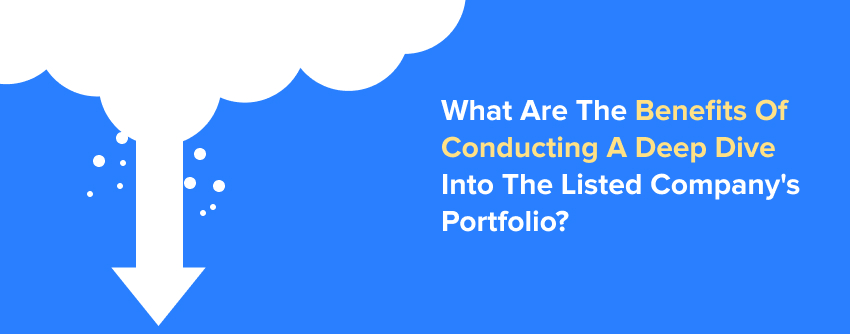 What Are The Benefits Of Conducting A Deep Dive Into The Listed Company's Portfolio?