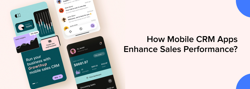 How Mobile CRM Apps Enhance Sales Performance